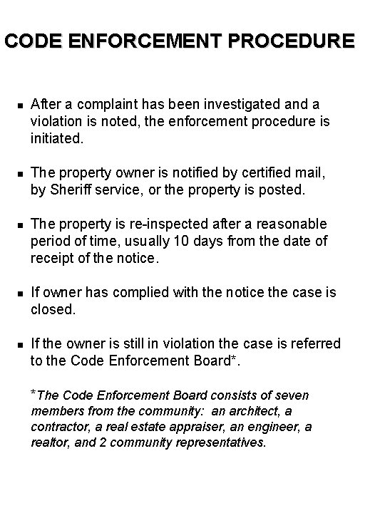 CODE ENFORCEMENT PROCEDURE After a complaint has been investigated and a violation is noted,