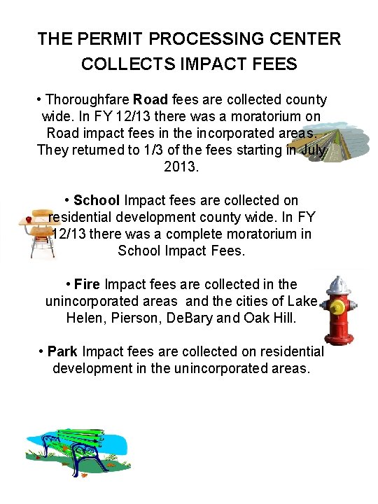 THE PERMIT PROCESSING CENTER COLLECTS IMPACT FEES • Thoroughfare Road fees are collected county
