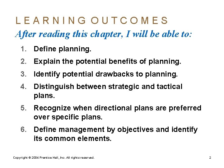 LEARNING OUTCOMES After reading this chapter, I will be able to: 1. Define planning.