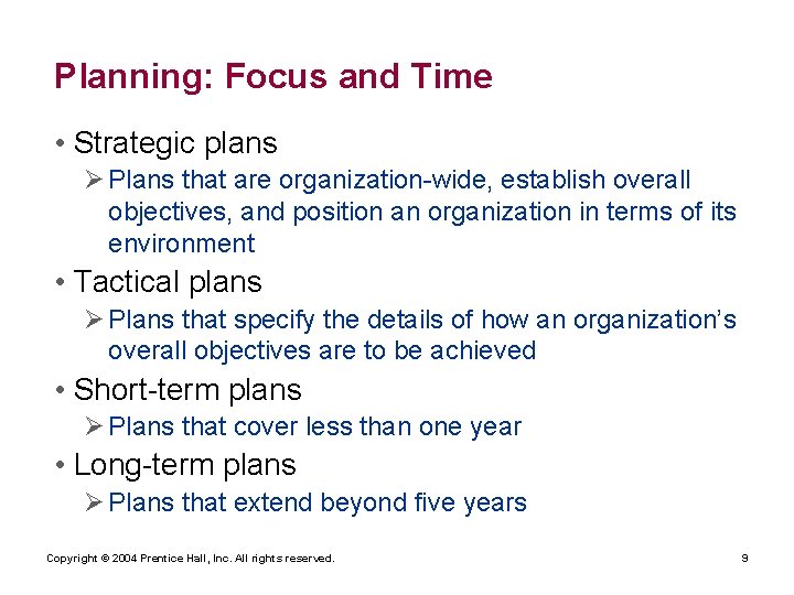 Planning: Focus and Time • Strategic plans Ø Plans that are organization-wide, establish overall
