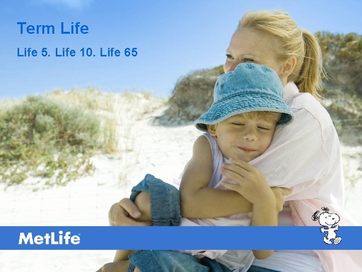 Term Life 5. Life 10. Life 65 