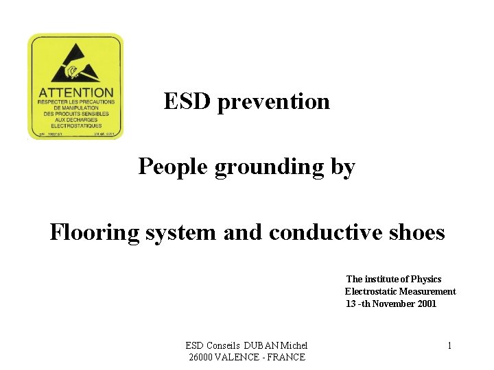  ESD prevention People grounding by Flooring system and conductive shoes The institute of