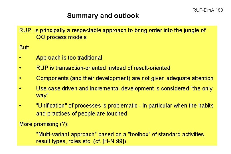 Summary and outlook RUP-Dm. A 180 RUP: is principally a respectable approach to bring