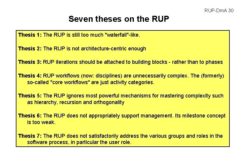 RUP-Dm. A 30 Seven theses on the RUP Thesis 1: The RUP is still