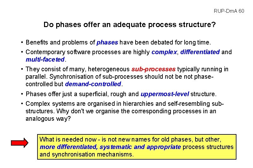 RUP-Dm. A 60 Do phases offer an adequate process structure? • Benefits and problems