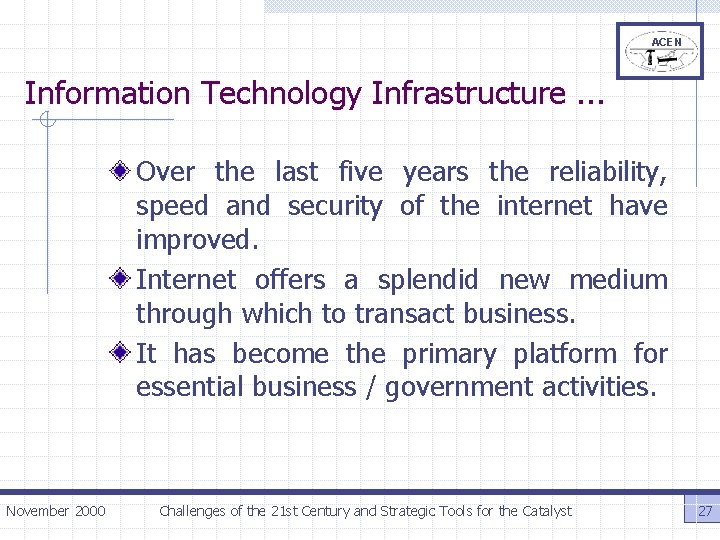 ACEN Information Technology Infrastructure. . . Over the last five years the reliability, speed