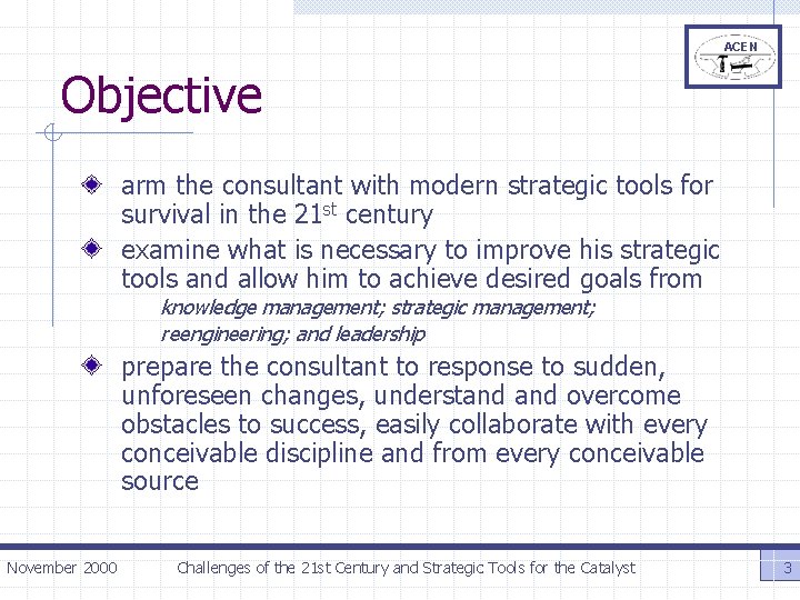 ACEN Objective arm the consultant with modern strategic tools for survival in the 21