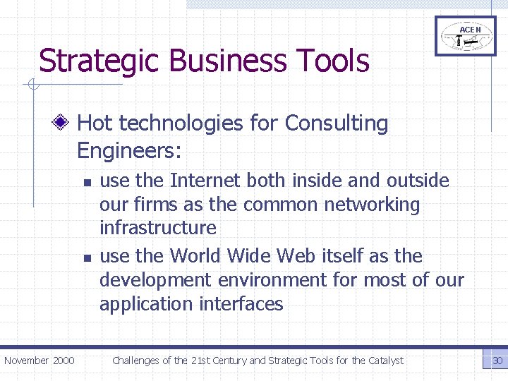 ACEN Strategic Business Tools Hot technologies for Consulting Engineers: n n November 2000 use