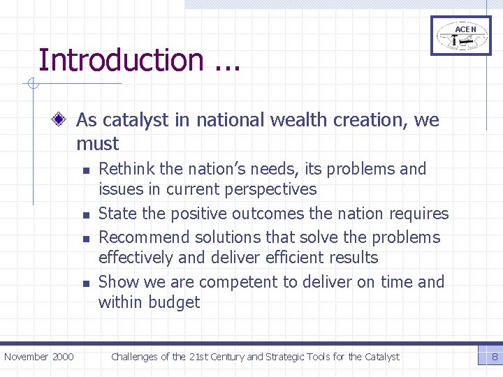 ACEN Introduction. . . As catalyst in national wealth creation, we must n n