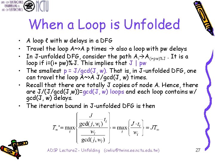 When a Loop is Unfolded • A loop ℓ with w delays in a