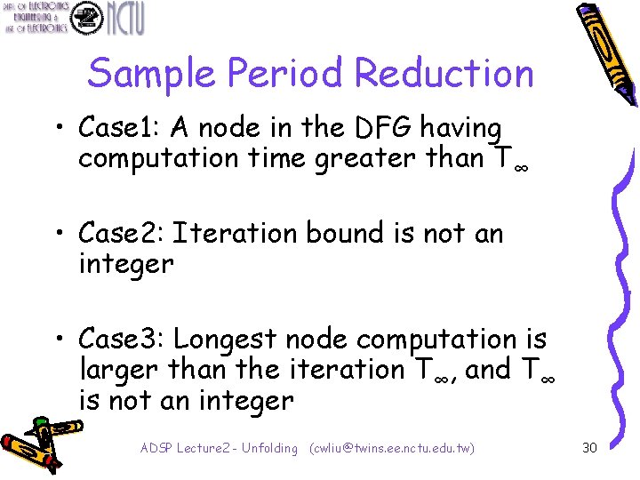 Sample Period Reduction • Case 1: A node in the DFG having computation time