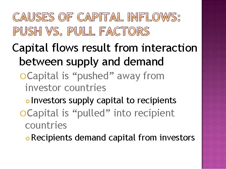 CAUSES OF CAPITAL INFLOWS: PUSH VS. PULL FACTORS Capital flows result from interaction between