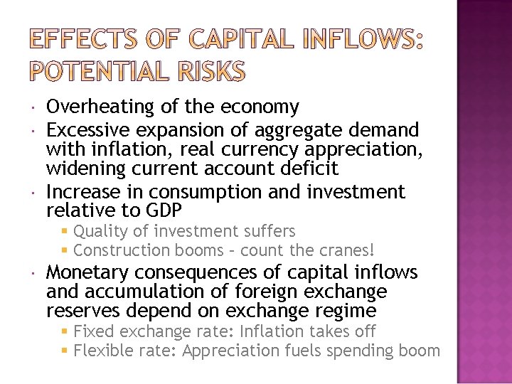 EFFECTS OF CAPITAL INFLOWS: POTENTIAL RISKS Overheating of the economy Excessive expansion of aggregate