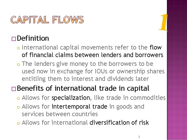 1 CAPITAL FLOWS � Definition International capital movements refer to the flow of financial