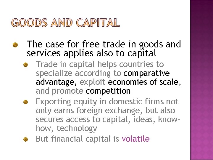 GOODS AND CAPITAL The case for free trade in goods and services applies also