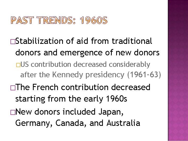 PAST TRENDS: 1960 S �Stabilization of aid from traditional donors and emergence of new