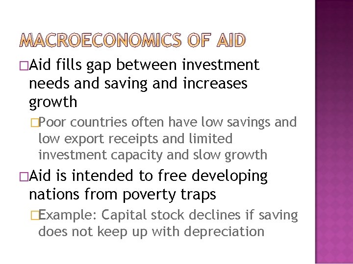 MACROECONOMICS OF AID �Aid fills gap between investment needs and saving and increases growth