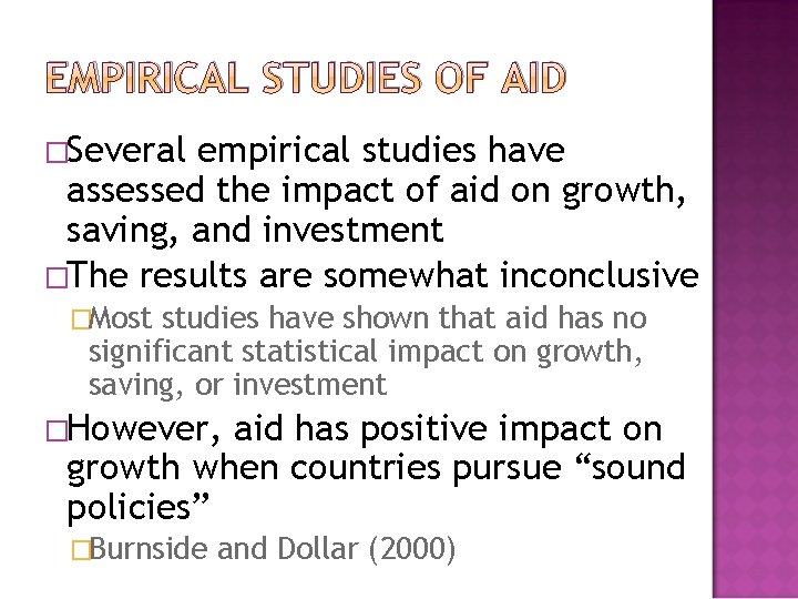 EMPIRICAL STUDIES OF AID �Several empirical studies have assessed the impact of aid on