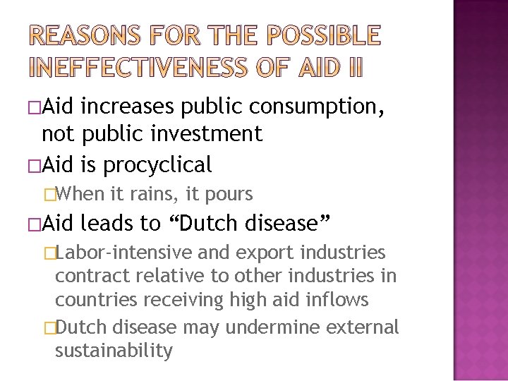REASONS FOR THE POSSIBLE INEFFECTIVENESS OF AID II �Aid increases public consumption, not public