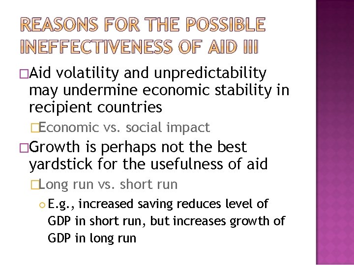 REASONS FOR THE POSSIBLE INEFFECTIVENESS OF AID III �Aid volatility and unpredictability may undermine