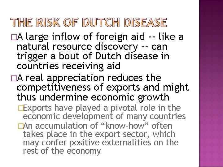 THE RISK OF DUTCH DISEASE �A large inflow of foreign aid -- like a