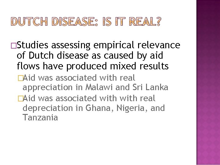 DUTCH DISEASE: IS IT REAL? �Studies assessing empirical relevance of Dutch disease as caused