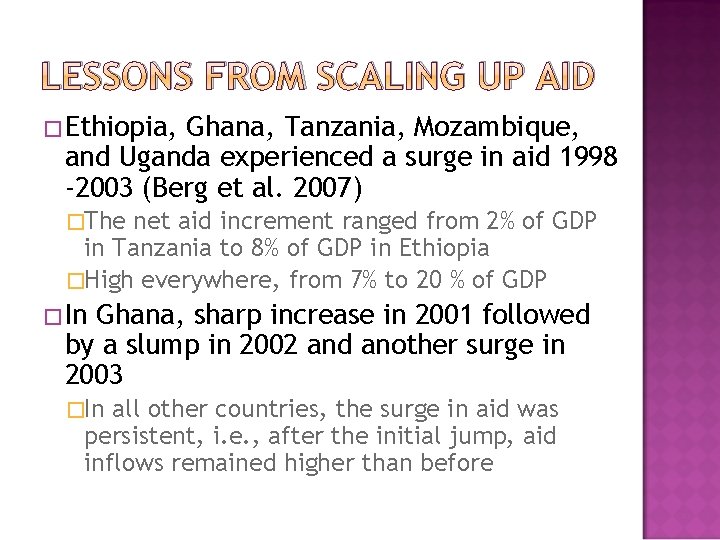 LESSONS FROM SCALING UP AID �Ethiopia, Ghana, Tanzania, Mozambique, and Uganda experienced a surge