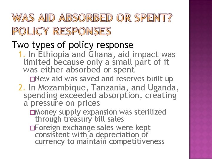 WAS AID ABSORBED OR SPENT? POLICY RESPONSES Two types of policy response 1. In