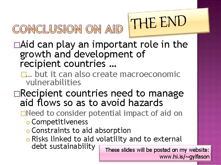 CONCLUSION ON AID THE END �Aid can play an important role in the growth