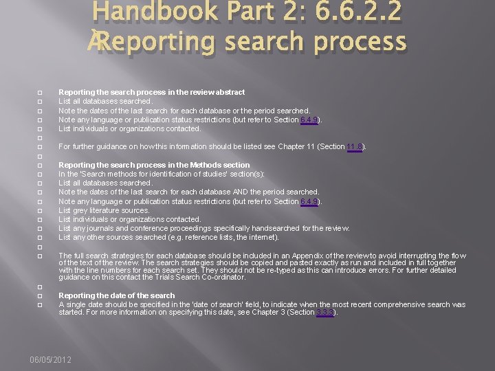 Handbook Part 2: 6. 6. 2. 2 Reporting search process � � � �