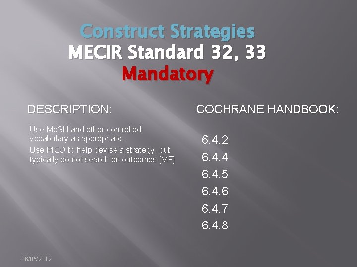 Construct Strategies MECIR Standard 32, 33 Mandatory DESCRIPTION: Use Me. SH and other controlled