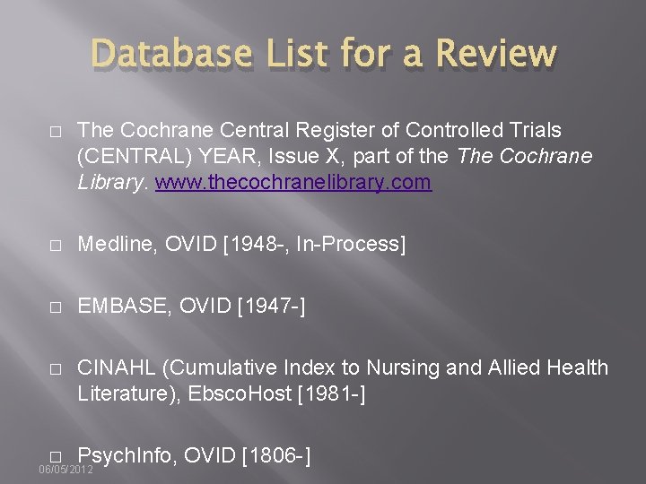 Database List for a Review � The Cochrane Central Register of Controlled Trials (CENTRAL)