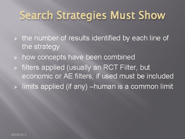 Search Strategies Must Show Ø Ø the number of results identified by each line
