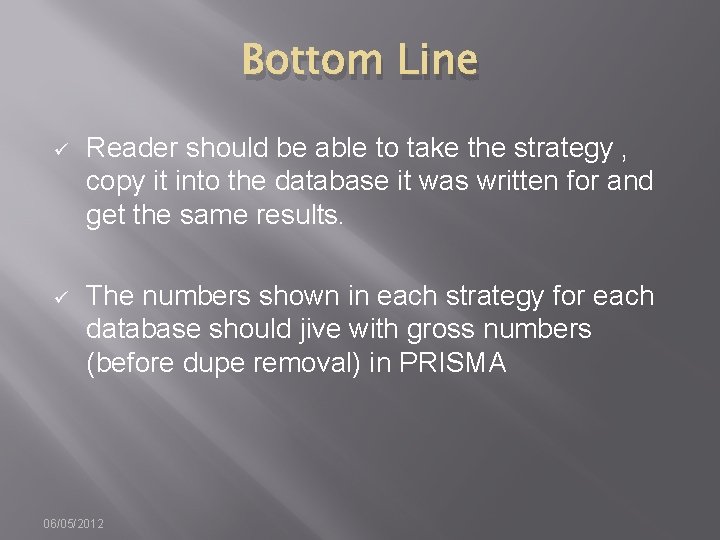 Bottom Line ü Reader should be able to take the strategy , copy it