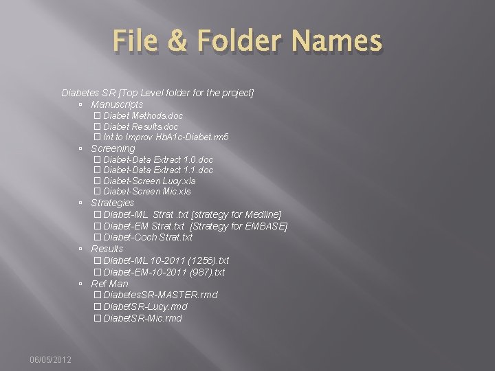 File & Folder Names Diabetes SR [Top Level folder for the project] Manuscripts �