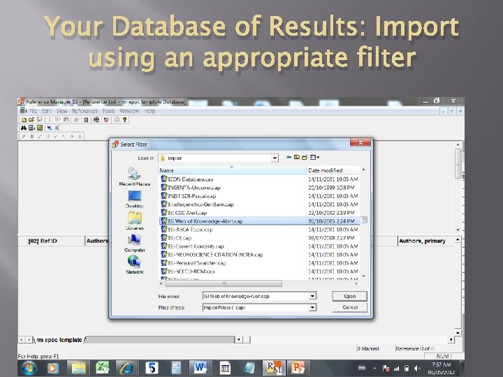 Your Database of Results: Import using an appropriate filter 06/05/2012 