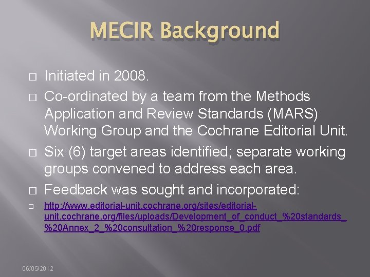 MECIR Background � � � Initiated in 2008. Co-ordinated by a team from the