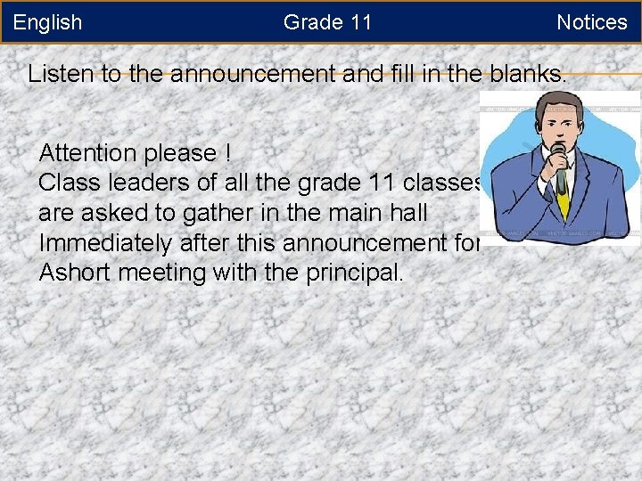 English Grade 11 Notices Listen to the announcement and fill in the blanks. Attention