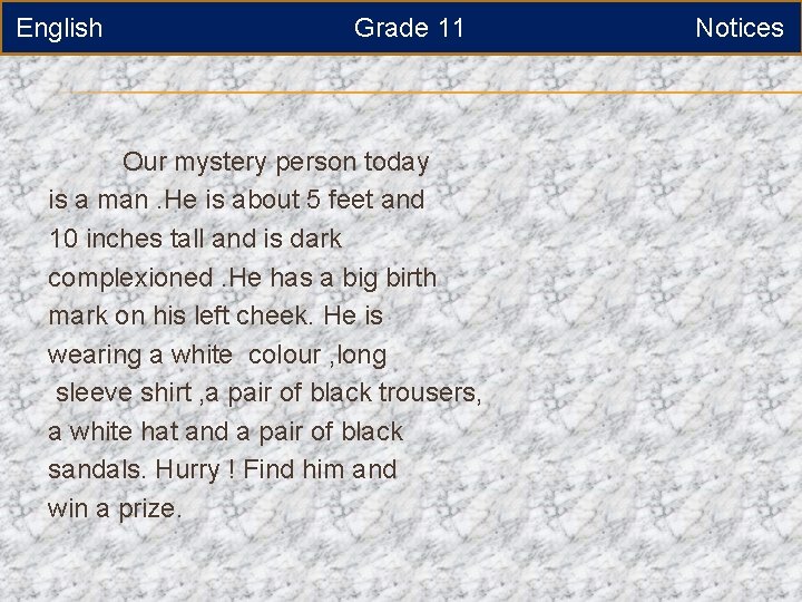 English Grade 11 Our mystery person today is a man. He is about 5