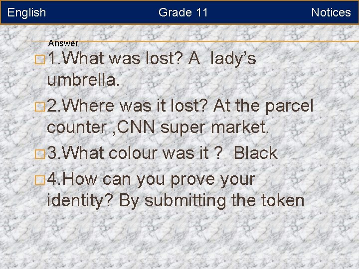 English Grade 11 Answer � 1. What Notices was lost? A lady’s umbrella. �