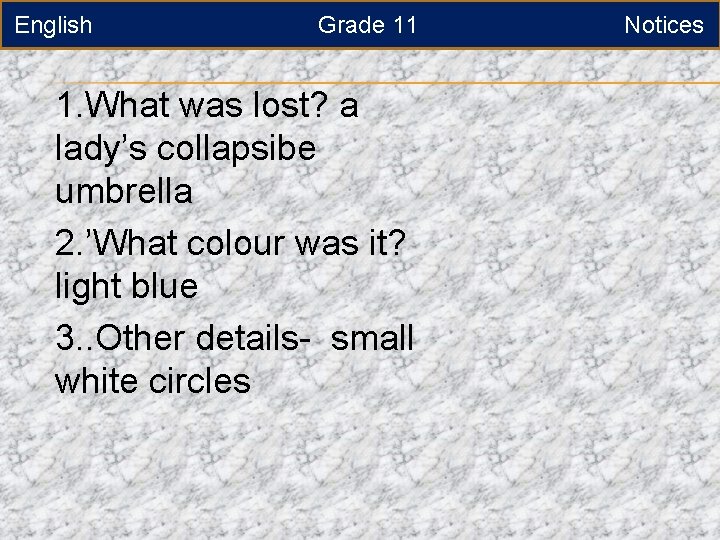English Grade 11 1. What was lost? a lady’s collapsibe umbrella 2. ’What colour