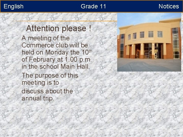 English Grade 11 Attention please ! A meeting of the Commerce club will be