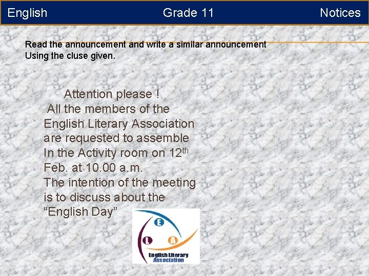 English Grade 11 Read the announcement and write a similar announcement Using the cluse