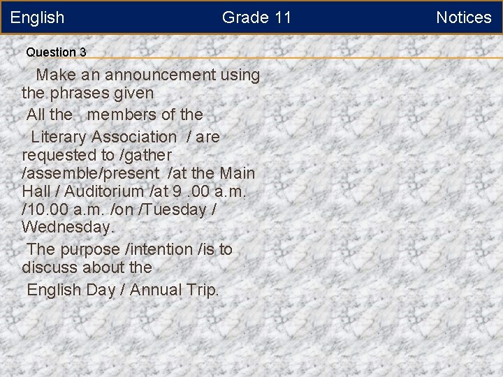 English Grade 11 Question 3 Make an announcement using the phrases given All the