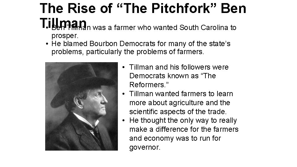 The Rise of “The Pitchfork” Ben Tillman • Ben Tillman was a farmer who