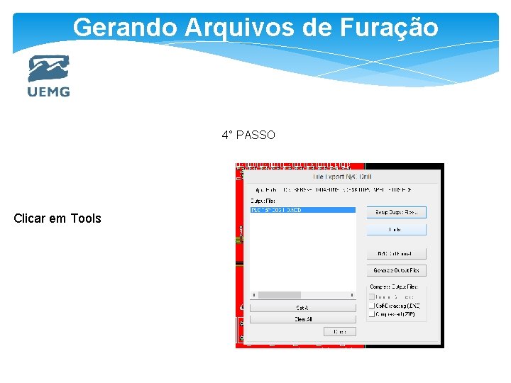 Gerando Arquivos de Furação 4° PASSO Clicar em Tools 