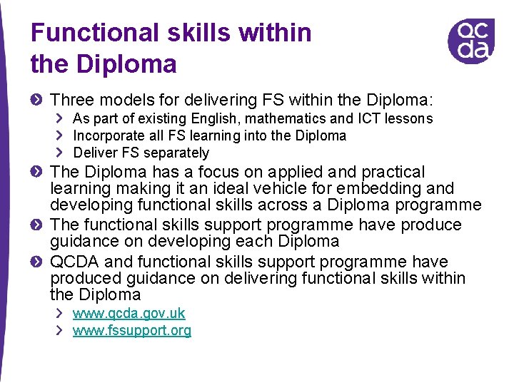 Functional skills within the Diploma Three models for delivering FS within the Diploma: As