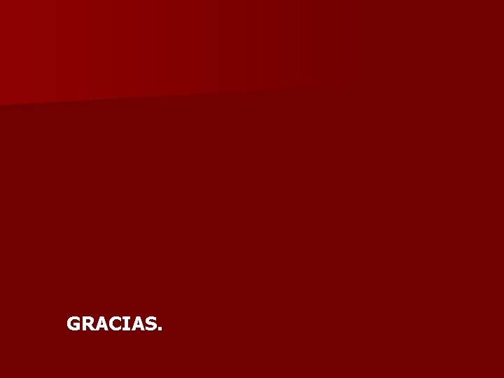 GRACIAS. 