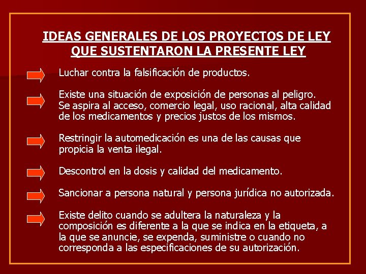 IDEAS GENERALES DE LOS PROYECTOS DE LEY QUE SUSTENTARON LA PRESENTE LEY Luchar contra