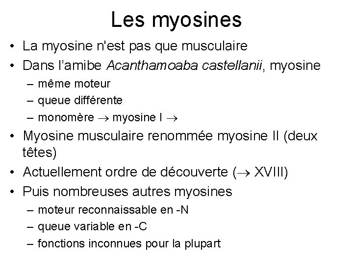 Les myosines • La myosine n'est pas que musculaire • Dans l’amibe Acanthamoaba castellanii,